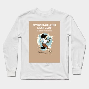 Overstimulated Mom Club/ This mom runs on coffee and yoga Long Sleeve T-Shirt